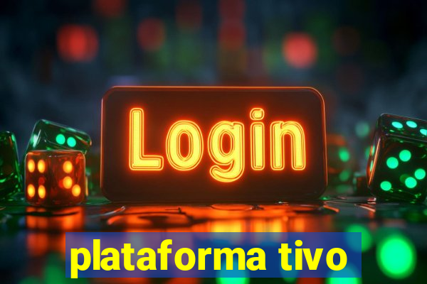 plataforma tivo